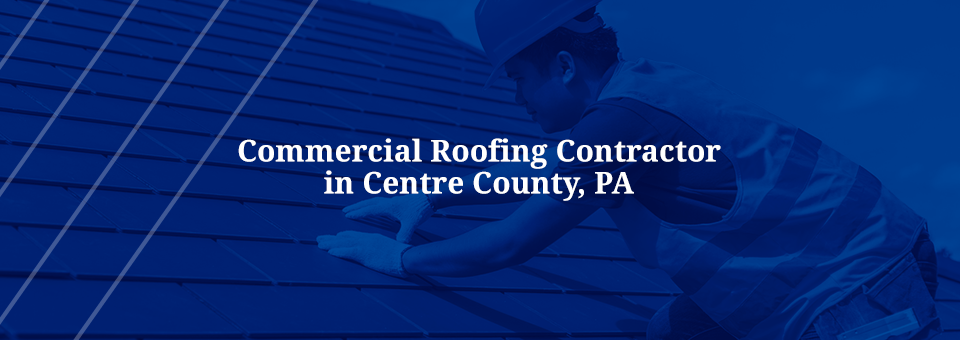 Roofing Contractor Centre County