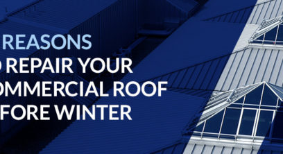 14 Reasons to Repair Your Commercial Roof Before Winter blog post header image